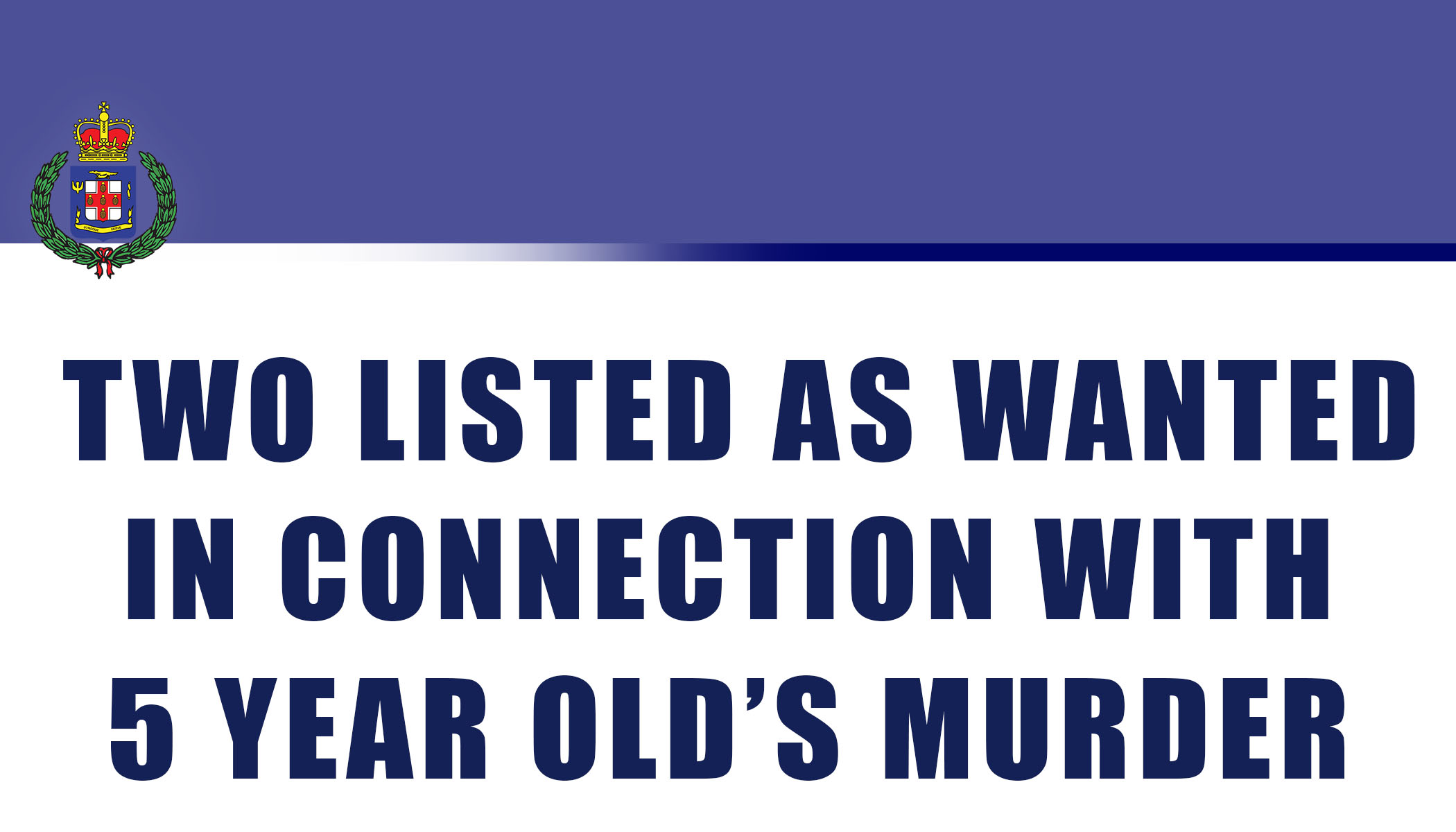 Two Listed As Wanted In Connection With Murder Of Five Year Old Girl Two Listed As Wanted In Connection With Murder Of Five Year Old Girl