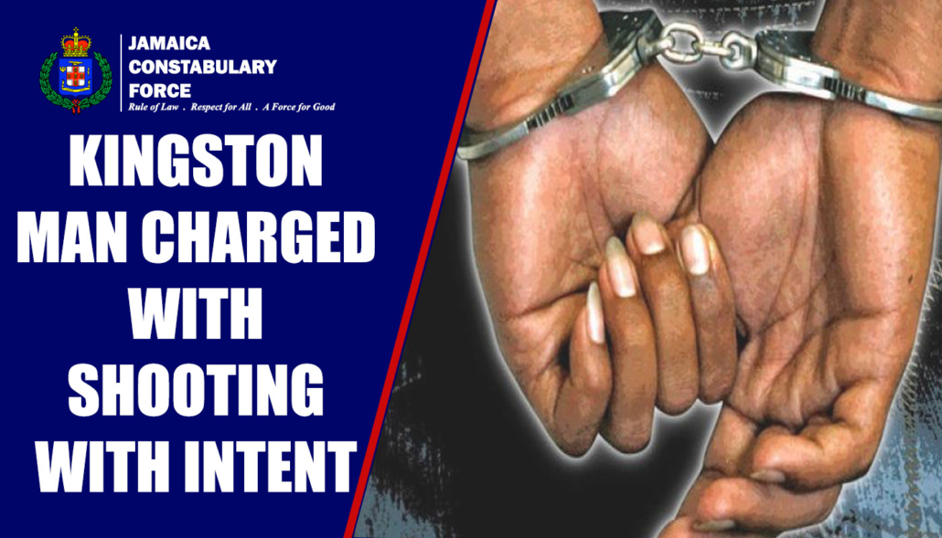 Kingston Man Charged with Shooting with Intent Etal - Jamaica ...