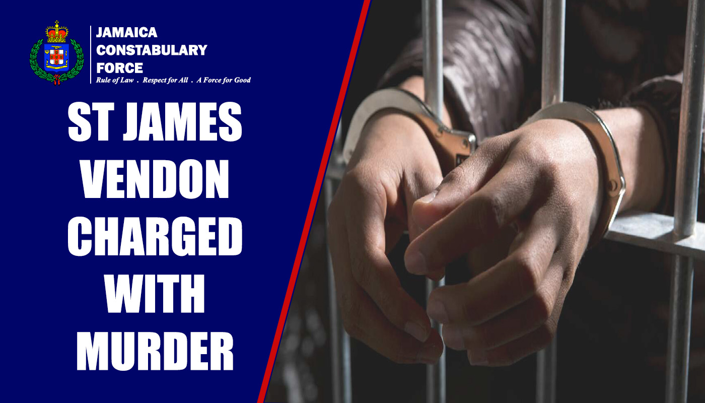 St James Vendor Charged with Murder Jamaica Constabulary Force