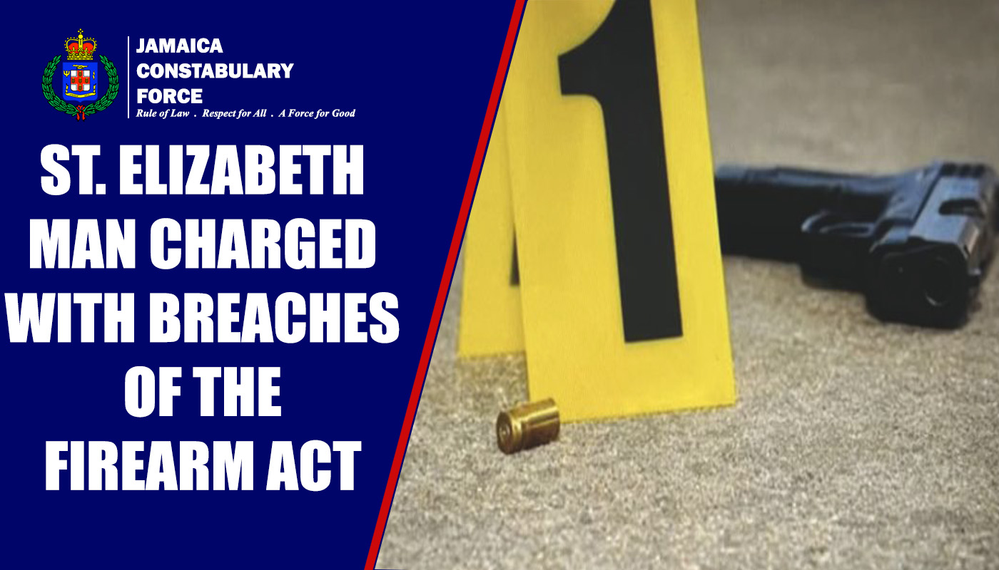 St. Elizabeth man charged with breaches of the Firearm Act – Jamaica ...