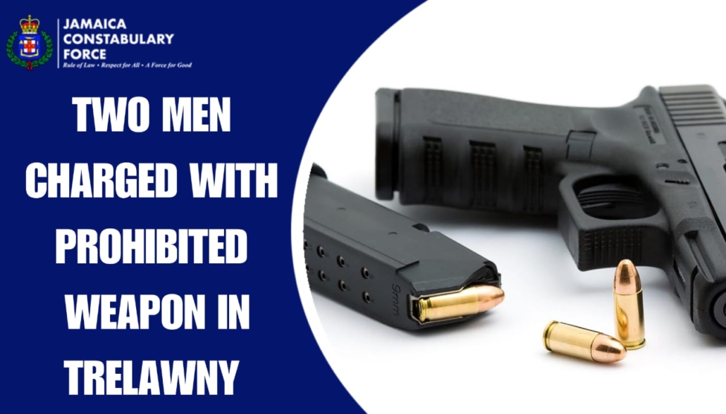 TWO MEN CHARGED WITH FIREARM RELATED OFFENCES - Jamaica Constabulary Force