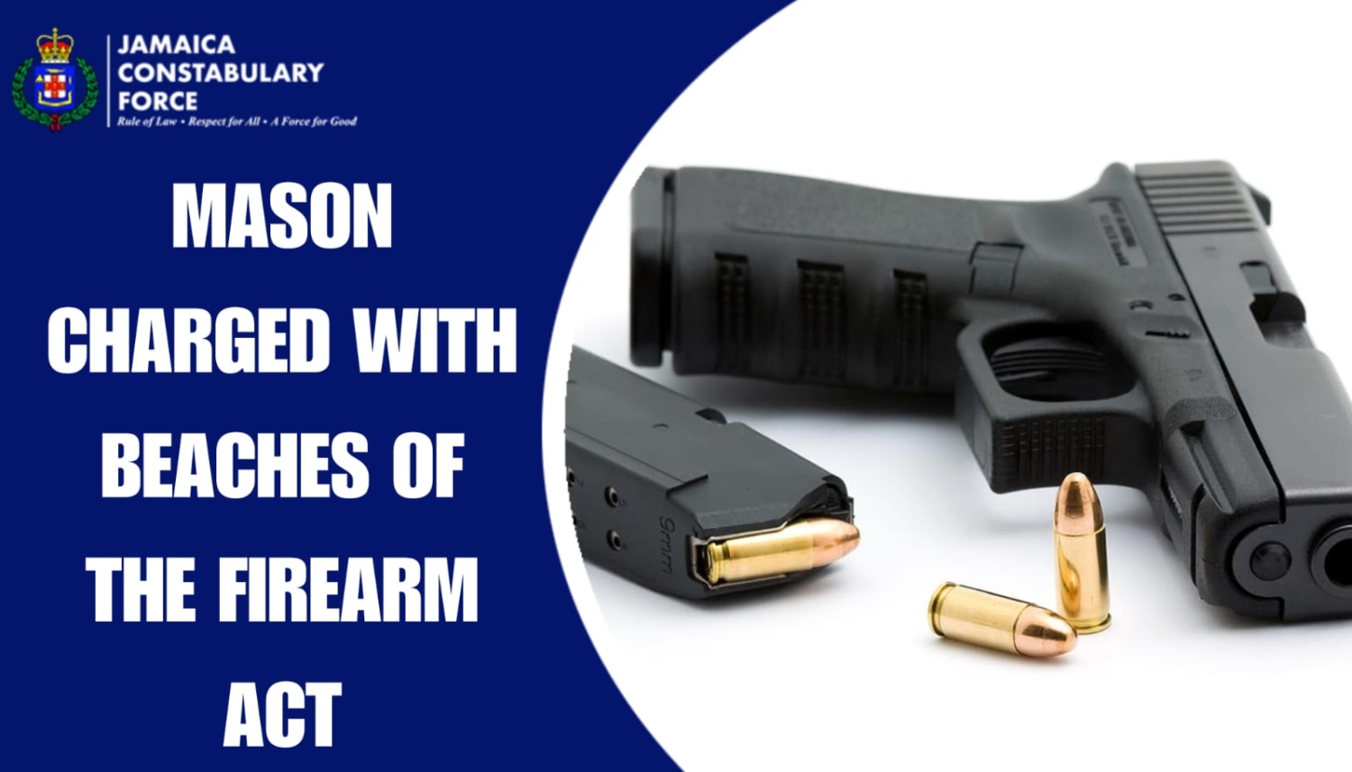 Man Charge with Breaches of The Firearm Act – Jamaica Constabulary Force