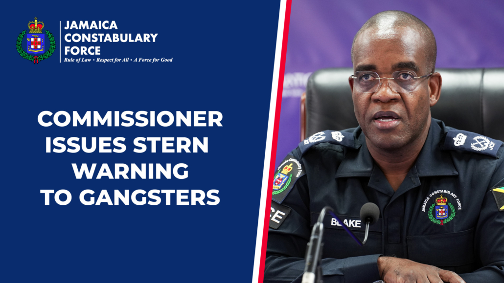 Police Commissioner Issues Stern Warning to Gangsters - Jamaica ...