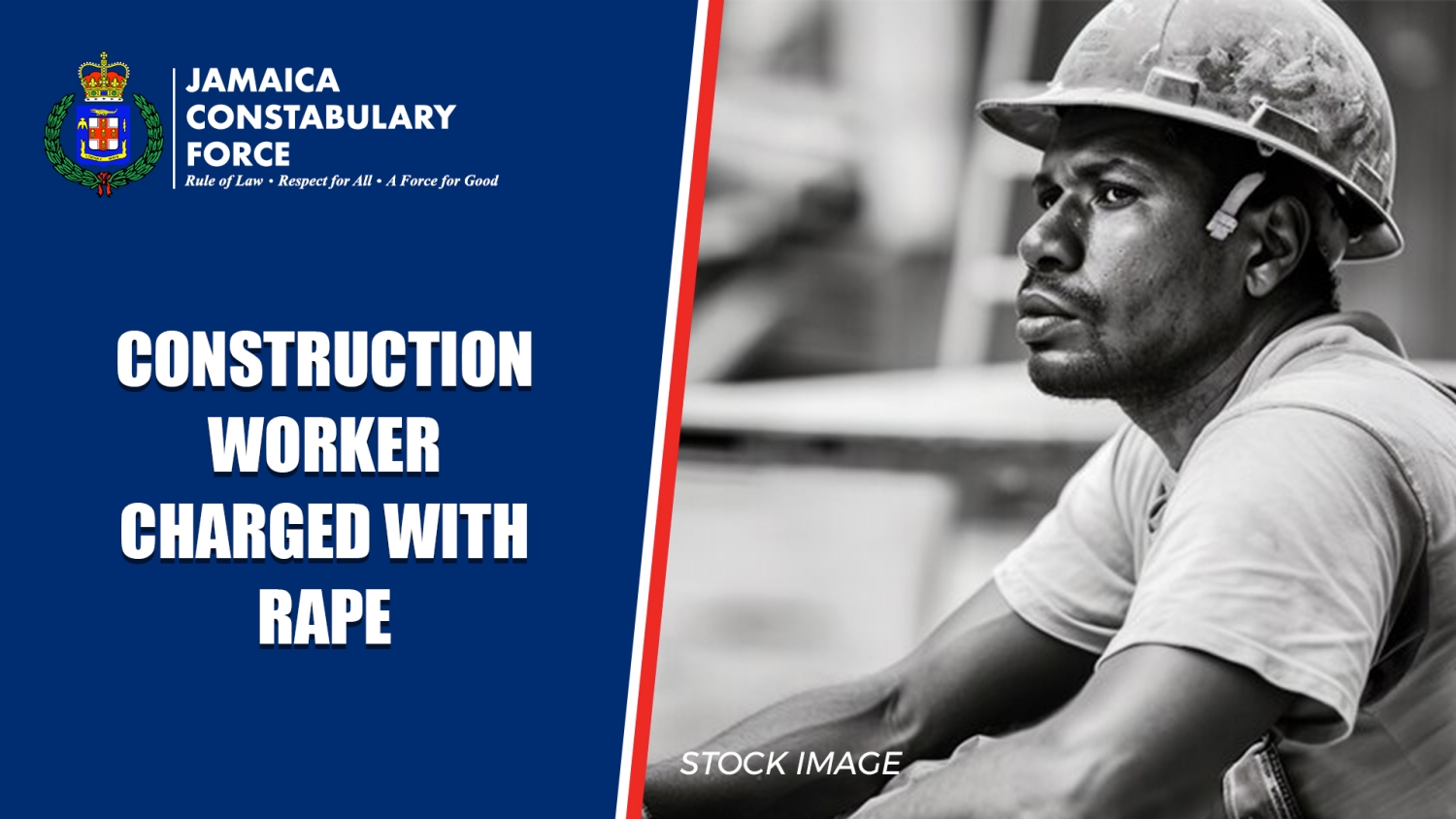 Construction Worker Charged with Rape - Jamaica Constabulary Force