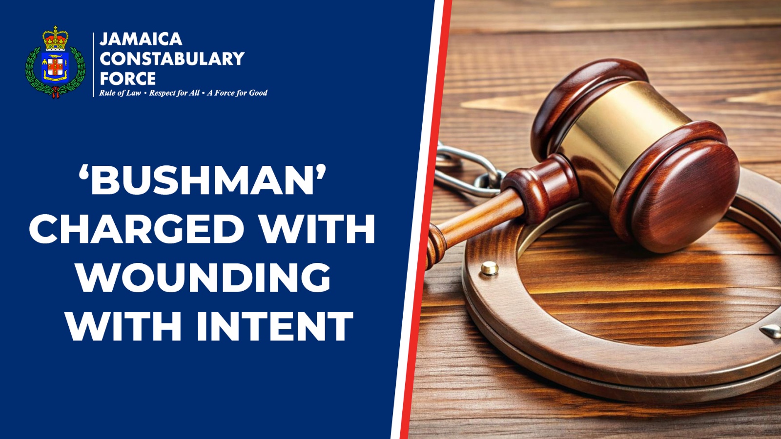 BUSHMAN – Charged with Wounding with Intent – Jamaica Constabulary Force