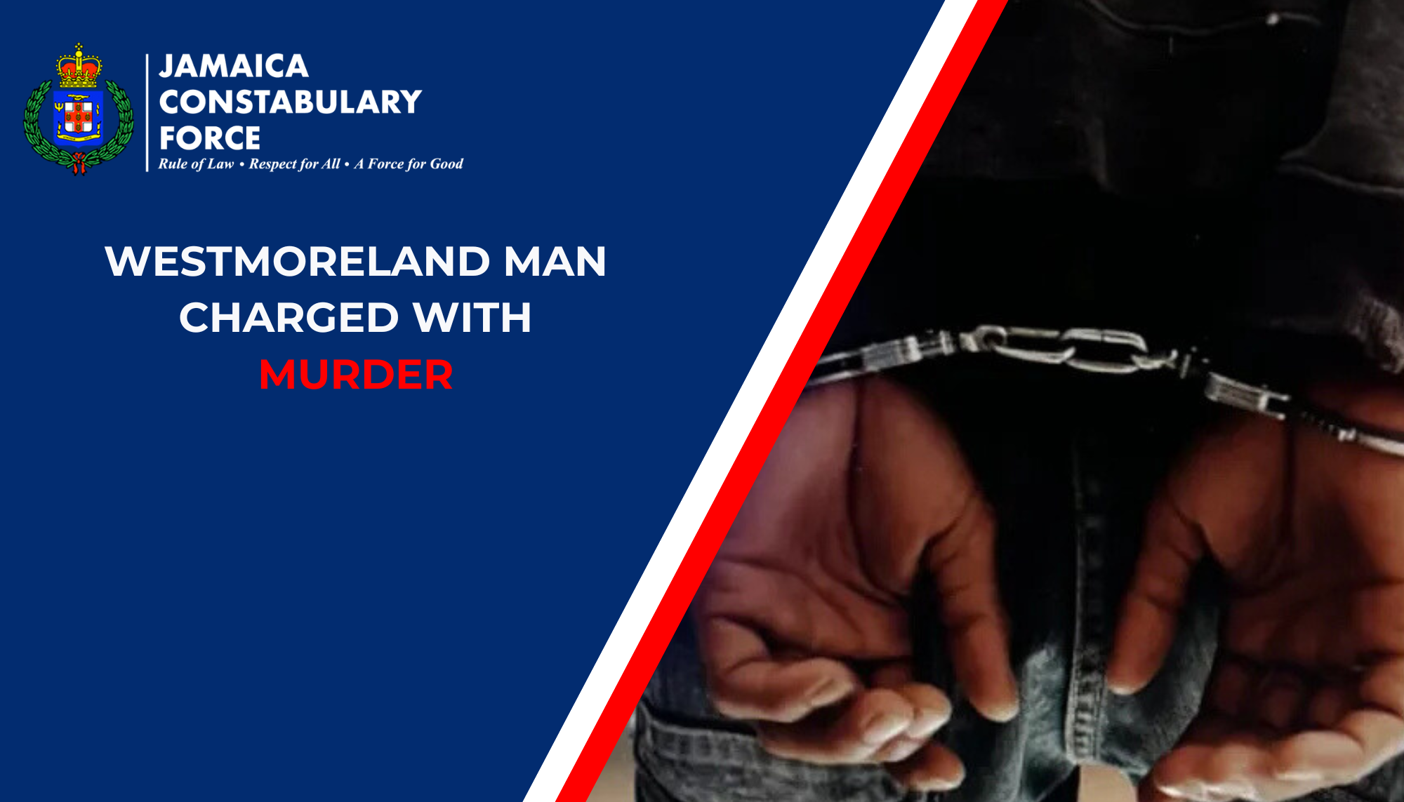 WESTMORELAND MAN CHARGED WITH MURDER - Jamaica Constabulary Force