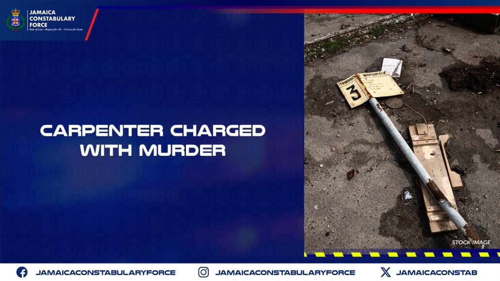Carpenter Charged with Murder – Jamaica Constabulary Force